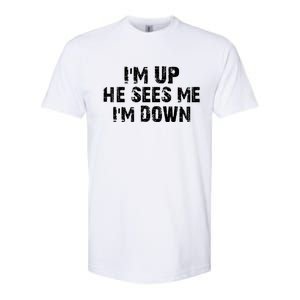 I'm Up He Sees Me I'm Down Softstyle CVC T-Shirt