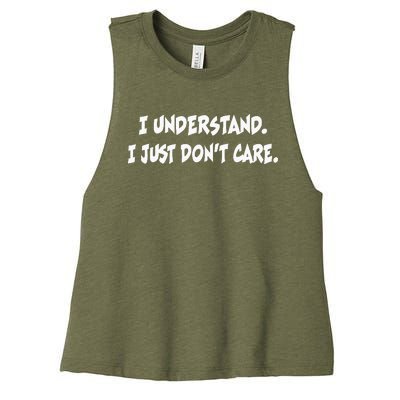 I Understand I Just DonT Care Sarcastic Funny Humor Women's Racerback Cropped Tank