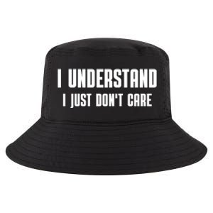 I Understand I Just Don't Care Funny Cool Comfort Performance Bucket Hat