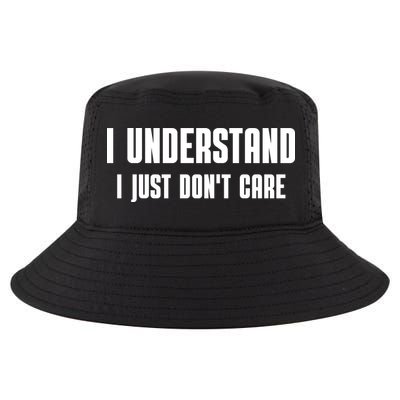 I Understand I Just Don't Care Funny Cool Comfort Performance Bucket Hat