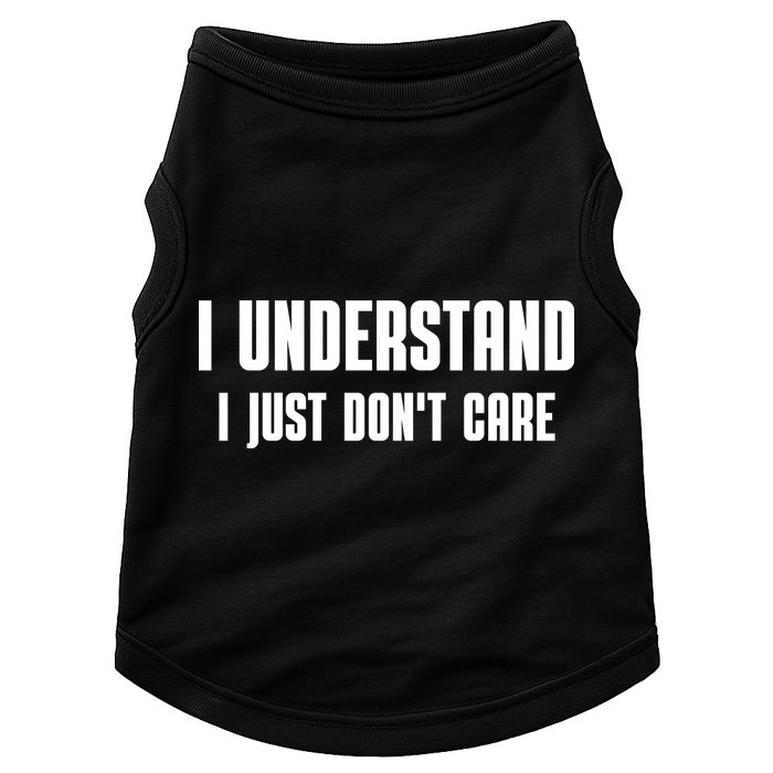 I Understand I Just Don't Care Funny Doggie Tank