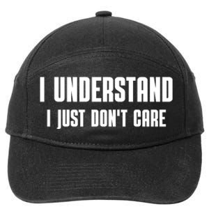 I Understand I Just Don't Care Funny 7-Panel Snapback Hat