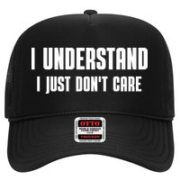 I Understand I Just Don't Care Funny Trucker Hat