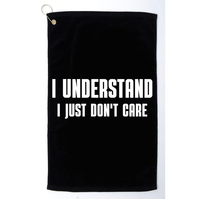 I Understand I Just Don't Care Funny Golf Towel