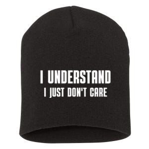 I Understand I Just Don't Care Funny Short Acrylic Beanie