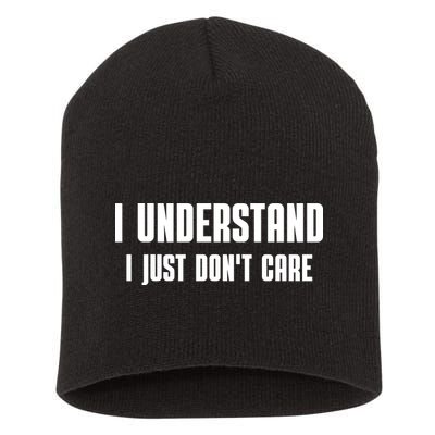 I Understand I Just Don't Care Funny Short Acrylic Beanie