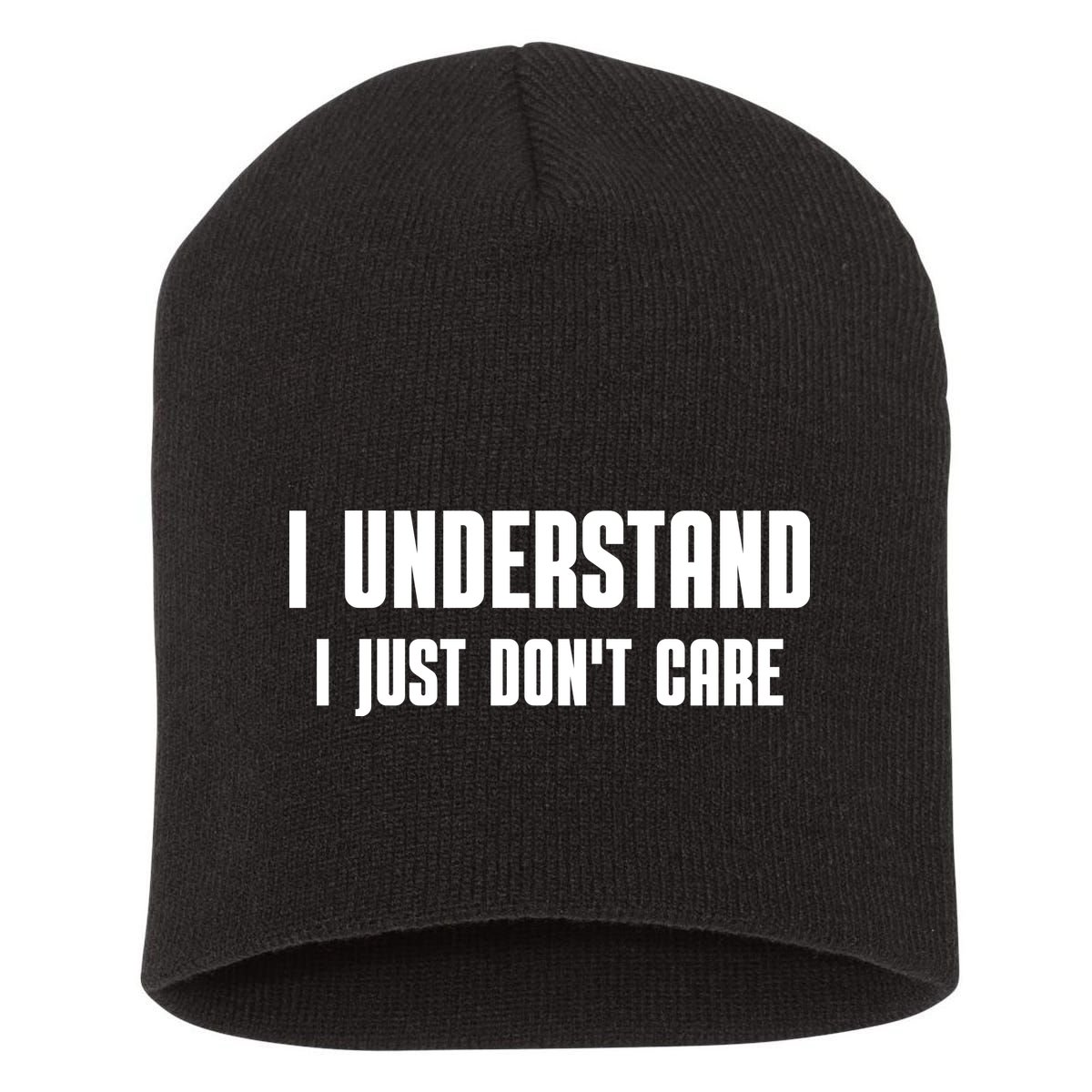 I Understand I Just Don't Care Funny Short Acrylic Beanie