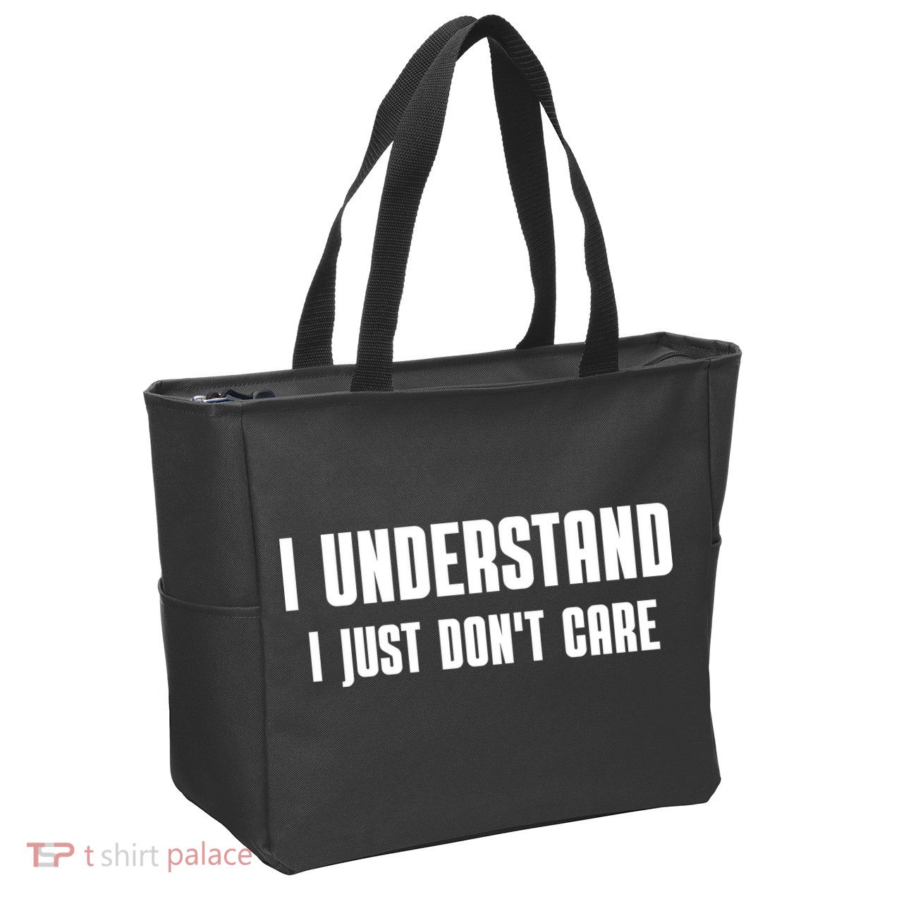 I Understand I Just Don't Care Funny Zip Tote Bag