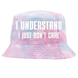 I Understand I Just Don't Care Funny Tie-Dyed Bucket Hat