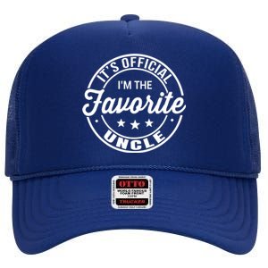 Its Uncle I Am The Favorite Funny Gift High Crown Mesh Back Trucker Hat