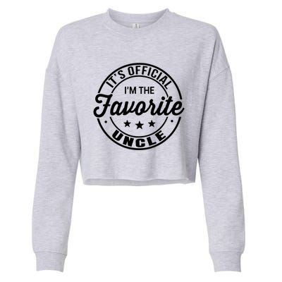 Its Uncle I Am The Favorite Funny Gift Cropped Pullover Crew