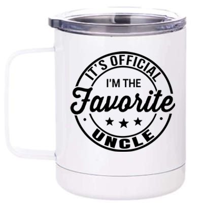 Its Uncle I Am The Favorite Funny Gift 12 oz Stainless Steel Tumbler Cup