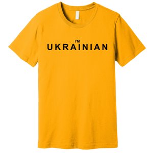 I'm Ukrainian Premium T-Shirt