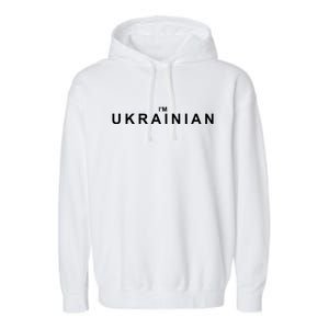 I'm Ukrainian Garment-Dyed Fleece Hoodie