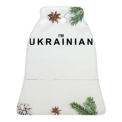 I'm Ukrainian Ceramic Bell Ornament