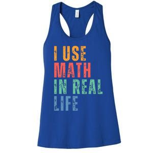 I Use Math In Real Life Funny Women's Racerback Tank