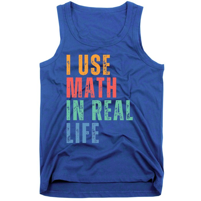 I Use Math In Real Life Funny Tank Top