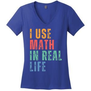 I Use Math In Real Life Funny Women's V-Neck T-Shirt