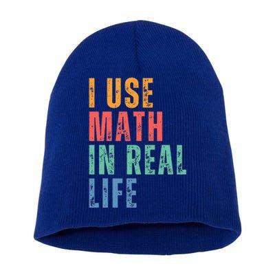 I Use Math In Real Life Funny Short Acrylic Beanie