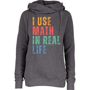 I Use Math In Real Life Funny Womens Funnel Neck Pullover Hood