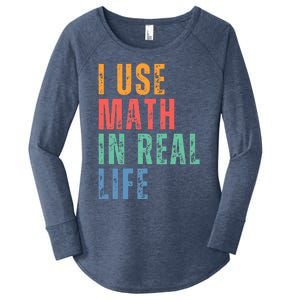 I Use Math In Real Life Funny Women's Perfect Tri Tunic Long Sleeve Shirt