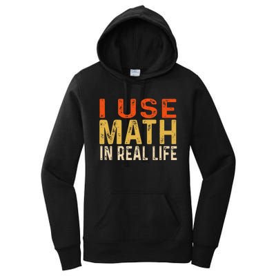 I Use Math In Real Life Funny Women's Pullover Hoodie