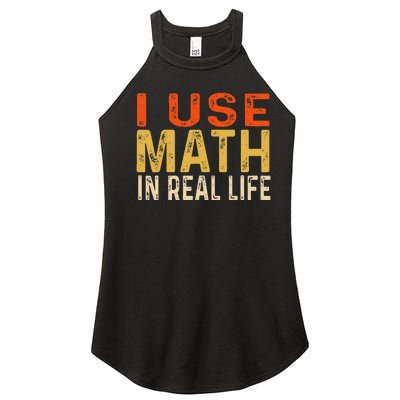 I Use Math In Real Life Funny Women’s Perfect Tri Rocker Tank