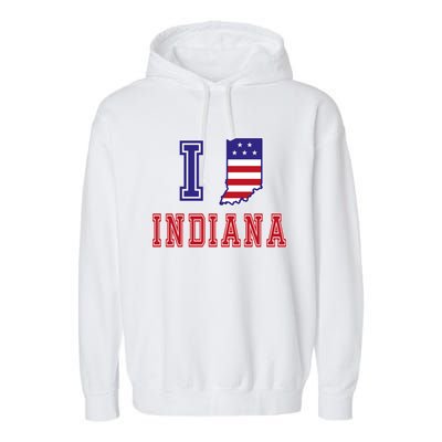 Indiana Usa Patriotic Usa Flag I Love Indiana Gift Garment-Dyed Fleece Hoodie