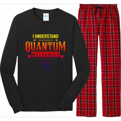 I Understand Quantum Mechanics Scientist Physicist Physics Gift Long Sleeve Pajama Set