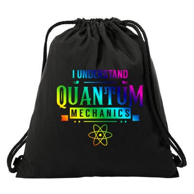 I Understand Quantum Mechanics Scientist Physicist Physics Gift Drawstring Bag