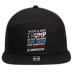 If U Still Hate Trump After Bidens Show Is Impressive 7 Panel Mesh Trucker Snapback Hat