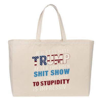 If U Still Hate Trump After Bidens Show Is Impressive Cotton Canvas Jumbo Tote