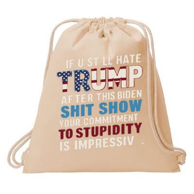 If U Still Hate Trump After Bidens Show Is Impressive Drawstring Bag