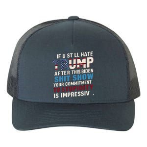 If U Still Hate Trump After Bidens Show Is Impressive Yupoong Adult 5-Panel Trucker Hat