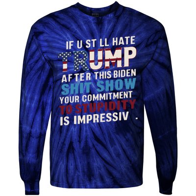 If U Still Hate Trump After Bidens Show Is Impressive Tie-Dye Long Sleeve Shirt