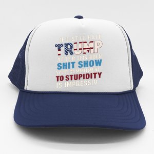 If U Still Hate Trump After Bidens Show Is Impressive Trucker Hat