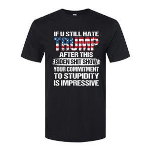 If U Still Hate Trump After This Biden Softstyle CVC T-Shirt