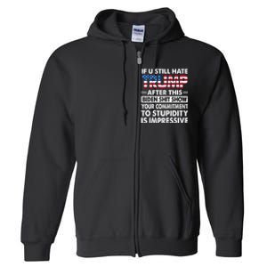 If U Still Hate Trump After This Biden Full Zip Hoodie