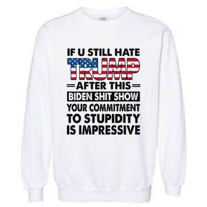 If U Still Hate Trump After This Biden Garment-Dyed Sweatshirt