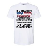 If U Still Hate Trump After This Biden Softstyle CVC T-Shirt