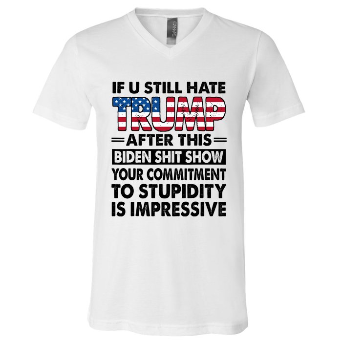 If U Still Hate Trump After This Biden V-Neck T-Shirt