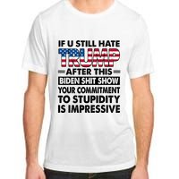 If U Still Hate Trump After This Biden Adult ChromaSoft Performance T-Shirt