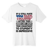 If U Still Hate Trump After This Biden Tall Fusion ChromaSoft Performance T-Shirt