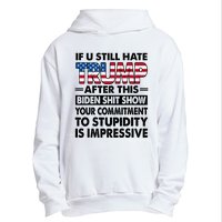 If U Still Hate Trump After This Biden Urban Pullover Hoodie