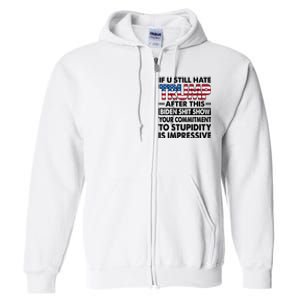 If U Still Hate Trump After This Biden Full Zip Hoodie