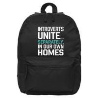 Introverts Unite Separately In Our Own Homes 16 in Basic Backpack
