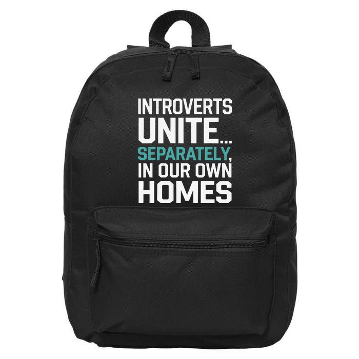 Introverts Unite Separately In Our Own Homes 16 in Basic Backpack