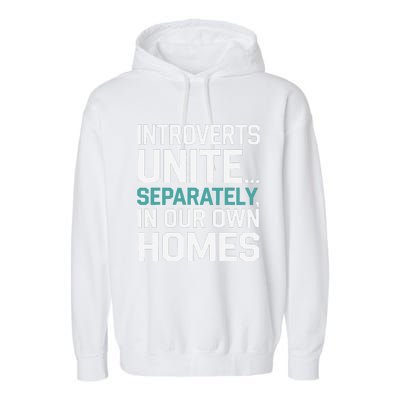 Introverts Unite Separately In Our Own Homes Garment-Dyed Fleece Hoodie