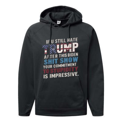 If U Still Hate Trump After BidenS Show Is Impressive Performance Fleece Hoodie