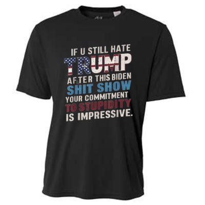 If U Still Hate Trump After BidenS Show Is Impressive Cooling Performance Crew T-Shirt